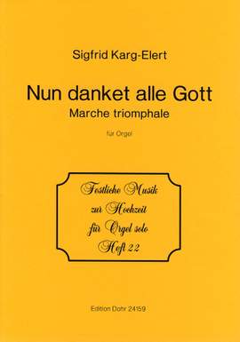 Karg-Elert, S: Nun danket alle Gott op.65
