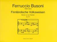 Busoni, F: Finnish Folktunes op. 27