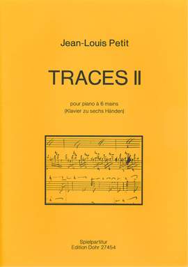 Petit, J: Traces II pour piano à 6 mains