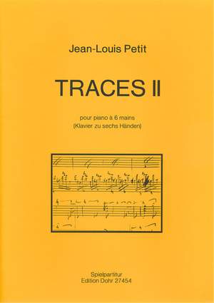 Petit, J: Traces II pour piano à 6 mains