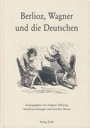 Berlioz, Wagner und die Deutschen