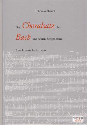 Daniel, T: Der Choralsatz bei J. S. Bach und seinen Zeitgenossen.