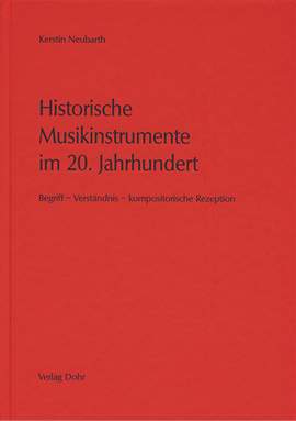 Neubarth, K: Historische Musikinstrumente im 20. Jahrhundert