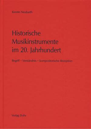 Neubarth, K: Historische Musikinstrumente im 20. Jahrhundert