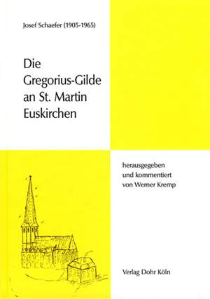 Schaefer, J: Die Gregorius-Gilde an St. Martin Euskirchen