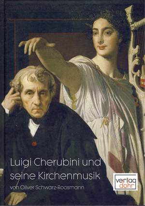 Schwarz-Roosmann, O: Luigi Cherubini und seine Kirchenmusik