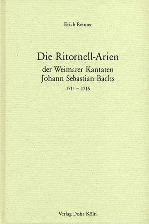 Reimer, E: Die Ritornell-Arien der Weimarer Kantaten Johann Sebastian Bachs