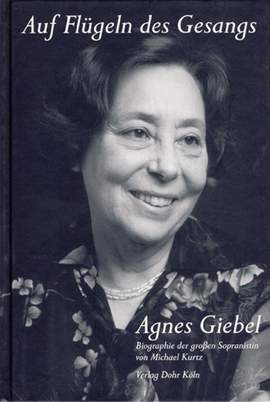 Kurtz, M: Auf Flügeln des Gesangs - Agnes Giebel