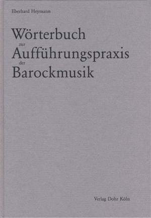 Heymann, E: Wörterbuch zur Aufführungspraxis der Barockmusik