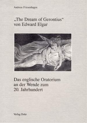 Friesenhagen, A: The Dream of Gerontius of Edward Elgar