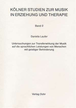 Laufer, D: Untersuchungen zur Transferwirkung der Musik auf die sprachlichen Leistungen von Menschen mit geistiger Behinderung 2