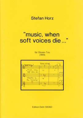 Horz, S: Music, when soft voices die ...