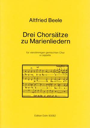 Beele, A: Drei Chorsätze zu Marienliedern