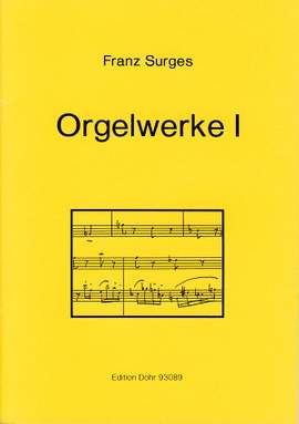 Surges, F: Orgelwerke Vol. 1