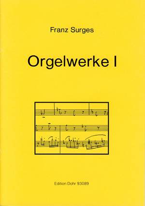 Surges, F: Orgelwerke Vol. 1