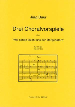 Baur, J: Three Chorale Preludes on How Beautiful Light