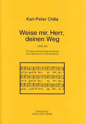 Chilla, K: Weise mir, Herr, deinen Weg