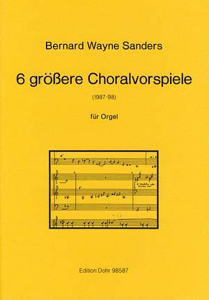 Sanders, B W: 6 größere Choralvorspiele