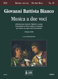 Bianco, G B: Musica a due voci utilissima per instruir i figliuoli a cantar sicuramente in breve tempo et commodi per sonar con ogni sorte di strumenti (Venezia 1610)