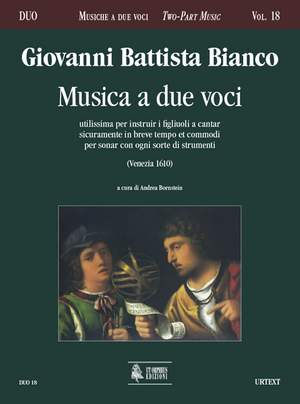 Bianco, G B: Musica a due voci utilissima per instruir i figliuoli a cantar sicuramente in breve tempo et commodi per sonar con ogni sorte di strumenti (Venezia 1610)