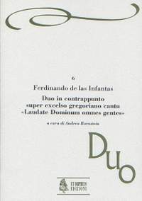 Infantas, F d l: Duo in contrappunto super excelso gregoriano cantu Laudate Dominum omnes gentes (Venezia 1579)