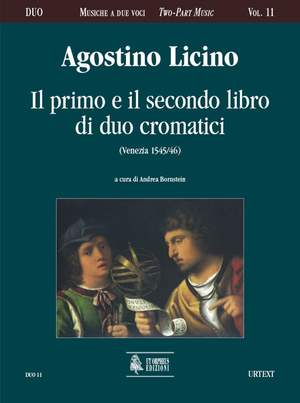 Licino, A: Il Primo e Secondo Libro di Duo cromatici (Venezia 1545/46)