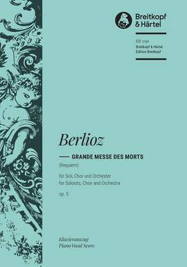 Berlioz, H: Grande Messe des Morts op. 5 op. 5