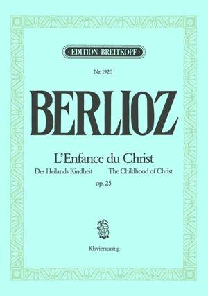 Berlioz, H: L'Enfance du Christ op. 25