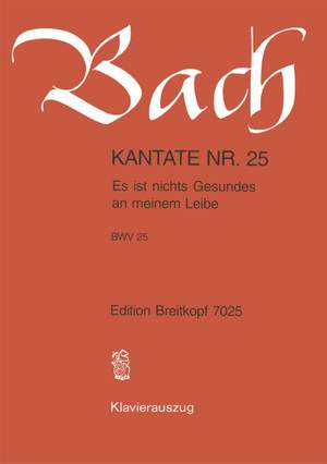 Bach, J S: Es ist nichts Gesundes an meinem Leibe BWV 25