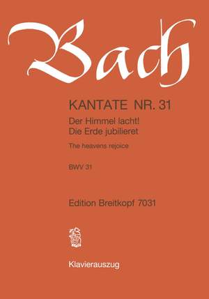 Bach, J S: Der Himmel lacht, die Erde jubilieret BWV 31