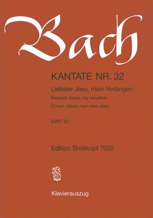 Bach, J S: Liebster Jesu, mein Verlangen BWV 32