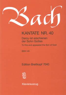 Bach, J S: Cantata BWV 40 To this end appeared the Son of God
