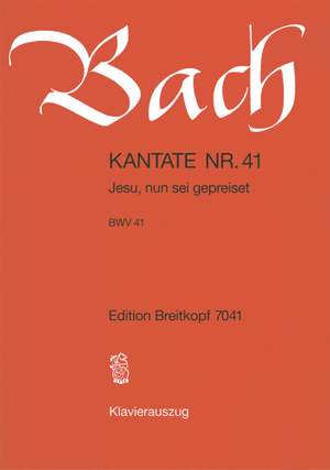 Bach, J S: Jesu, nun sei gepreiset BWV 41