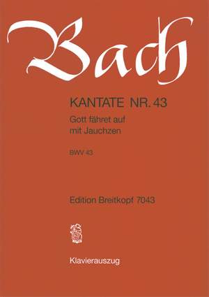 Bach, J S: Gott faehret auf mit Jauchzen BWV 43