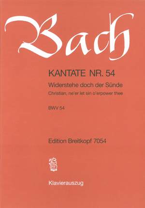 Bach, J S: Widerstehe doch der Sünde BWV 54