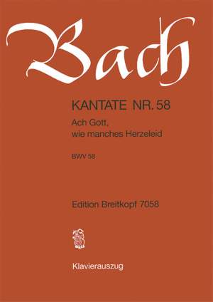 Bach, J S: Ach Gott, wie manches Herzeleid BWV 58