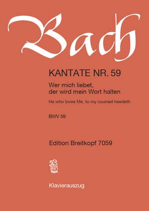 Bach, J S: Wer mich liebet, der wird mein Wort halten BWV 59