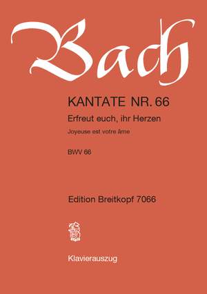 Bach, J S: Erfreuet euch, ihr Herzen BWV 66