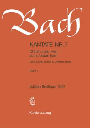 Bach, J S: Christ unser Herr zum Jordan kam BWV 7