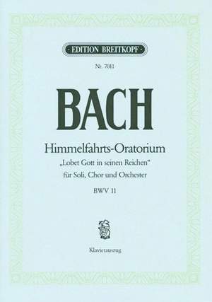 Bach, J S: Lobet Gott in seinen Reichen BWV 11