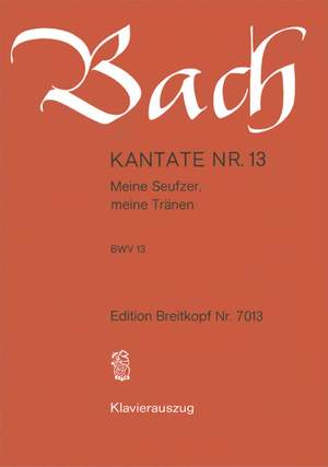 Bach, J S: Meine Seufzer, meine Traenen BWV 13