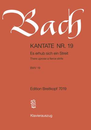 Bach, J S: Es erhub sich ein Streit BWV 19