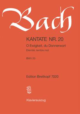 Bach, J S: O Ewigkeit, du Donnerwort BWV 20