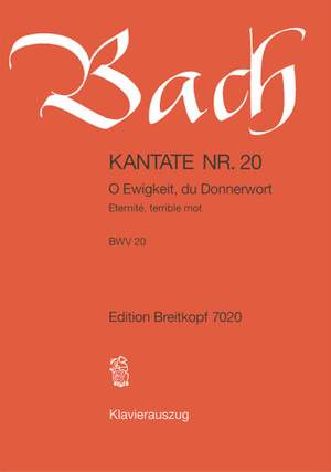 Bach, J S: O Ewigkeit, du Donnerwort BWV 20