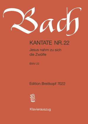 Bach, J S: Jesus nahm zu sich die Zwoelfe BWV 22