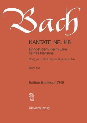 Bach, J S: Bringet dem Herrn Ehre seines Namens BWV 148