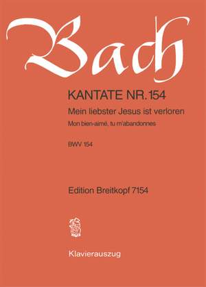 Bach, J S: Mein liebster Jesus ist verloren BWV 154