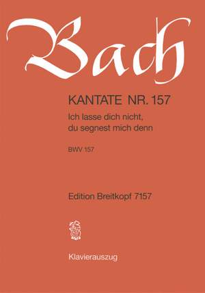 Bach, J S: Ich lasse dich nicht BWV 157