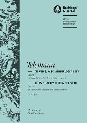 Telemann: Ich weiss, dass mein Erloeser lebt BWV 160