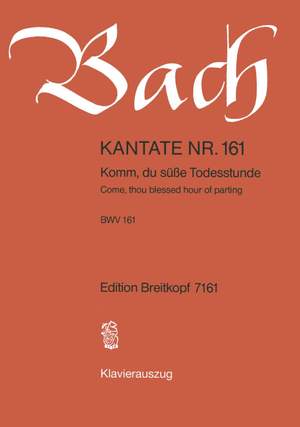 Bach, J S: Komm, du süsse Todesstunde BWV 161